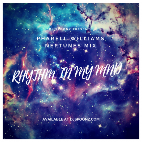 DJ SPOONZ Presents RHYTHM IN MY MND (PHARELL & NEPTUNE’S MIX)